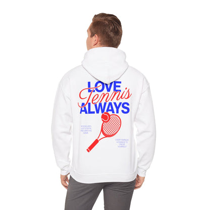 LOVE TENNIS ALWAYS - Tennis Hoodie