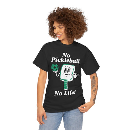 NO PICKLEBALL, NO LIFE - Pickleball (Basic Tee)