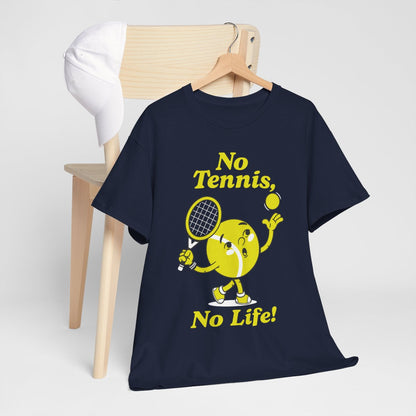 NO TENNIS, NO LIFE - Tennis Basic Tee