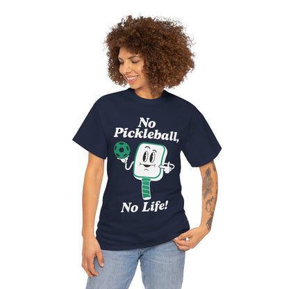 NO PICKLEBALL, NO LIFE - Pickleball (Basic Tee)