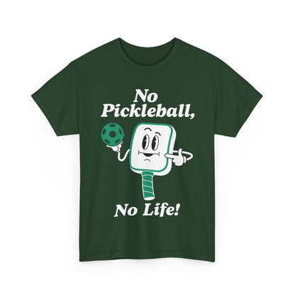 NO PICKLEBALL, NO LIFE - Pickleball (Basic Tee)
