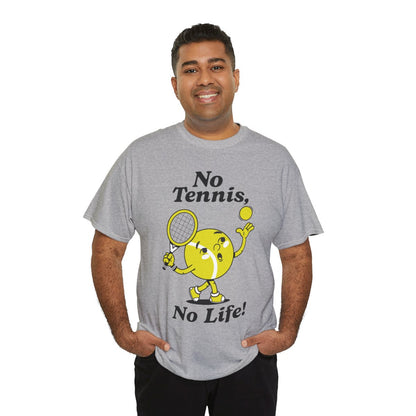 NO TENNIS, NO LIFE - Tennis Basic Tee
