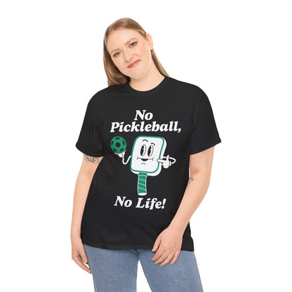 NO PICKLEBALL, NO LIFE - Pickleball (Basic Tee)