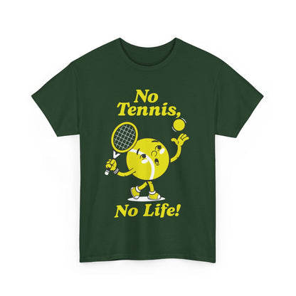 NO TENNIS, NO LIFE - Tennis Basic Tee
