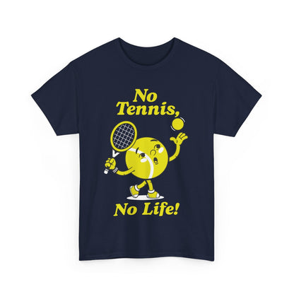NO TENNIS, NO LIFE - Tennis Basic Tee