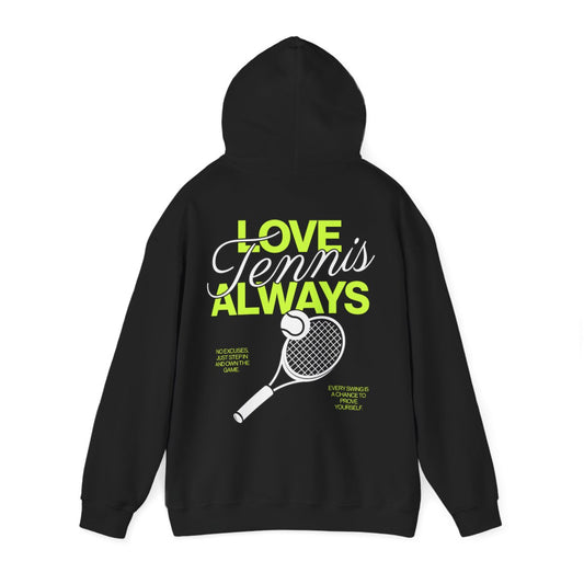 LOVE TENNIS ALWAYS - Tennis Hoodie