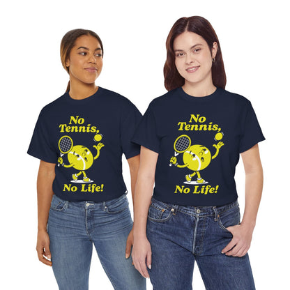NO TENNIS, NO LIFE - Tennis Basic Tee
