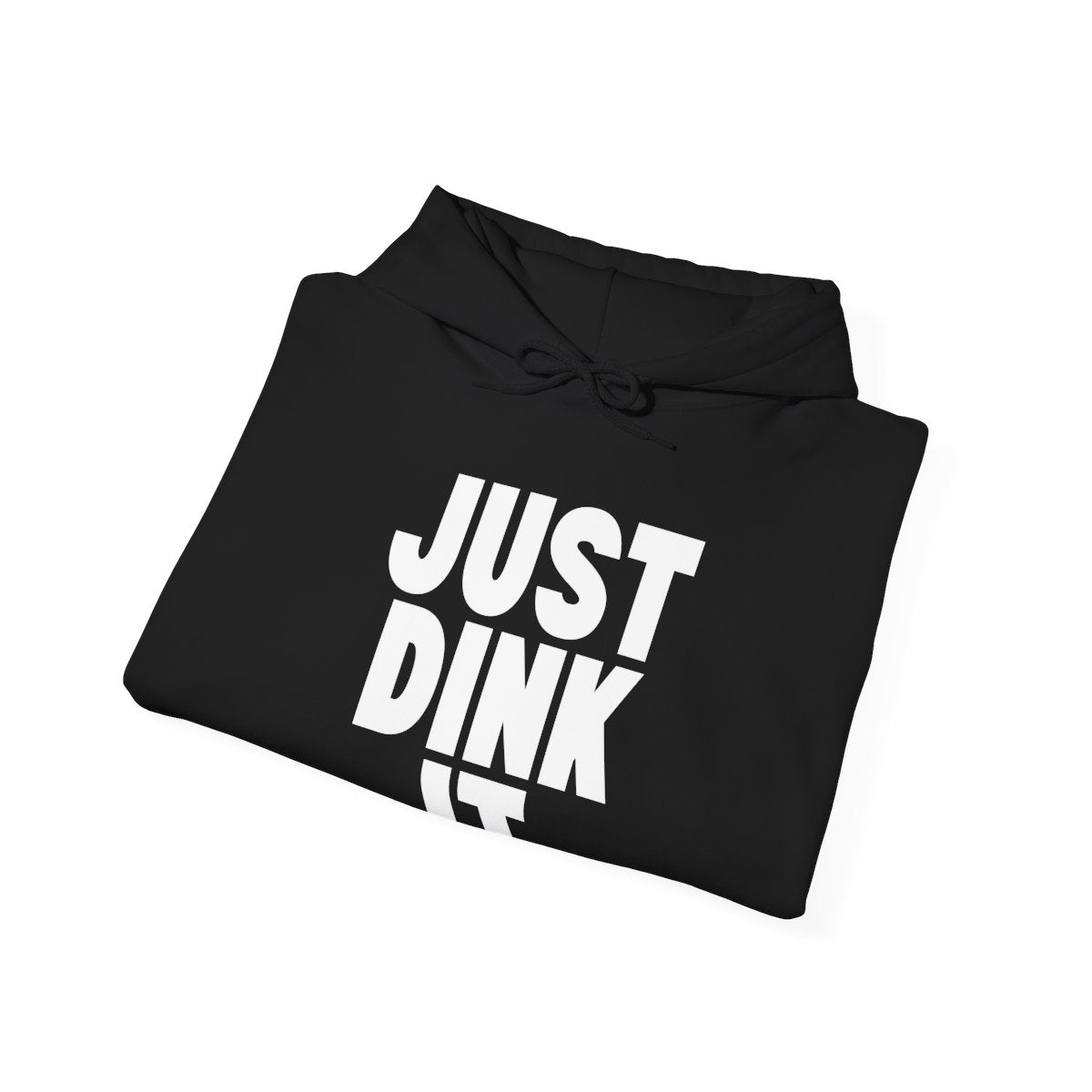 JUST DINK IT 1 - Pickleball (Hoodie)