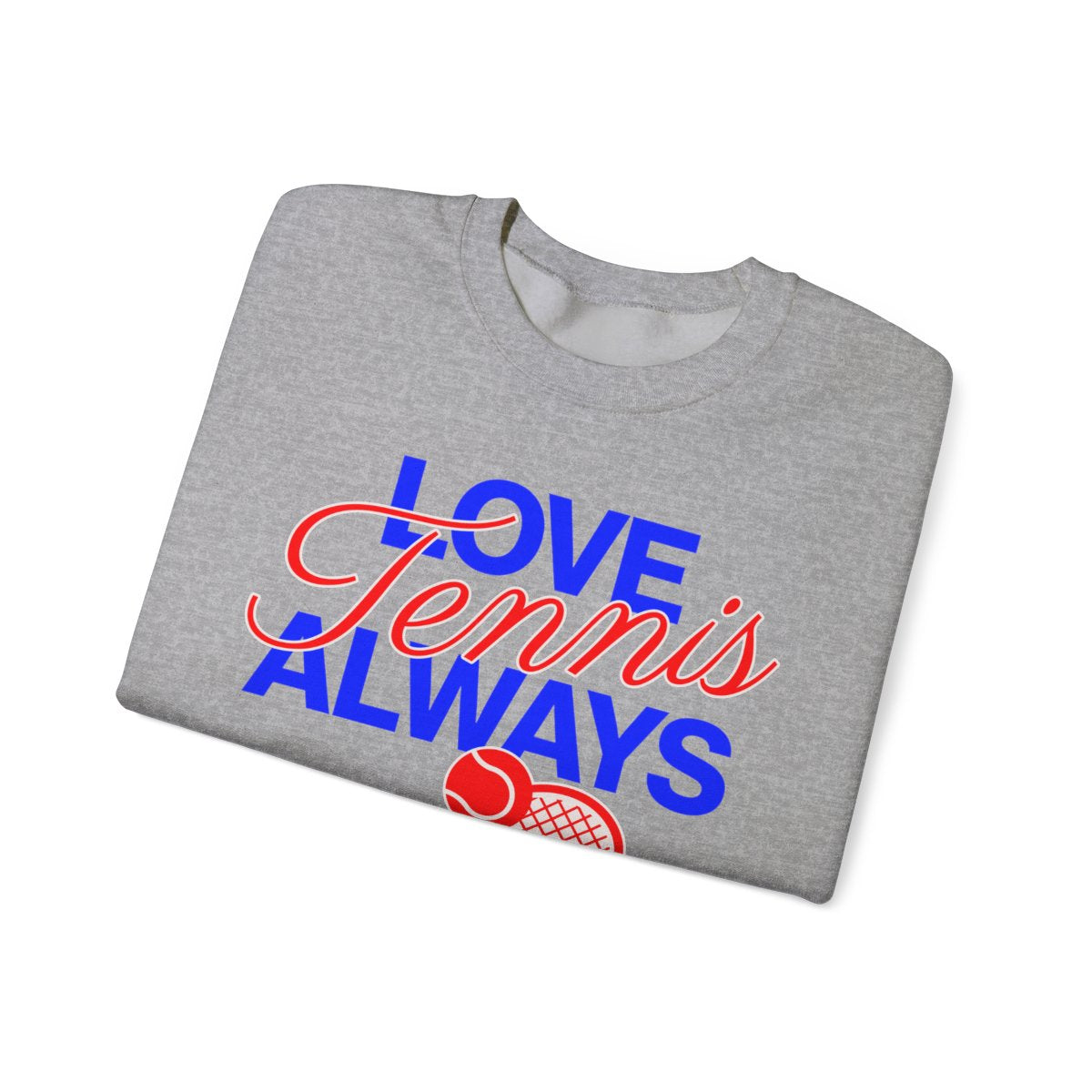 LOVE TENNIS ALWAYS - Tennis Sweatshirt