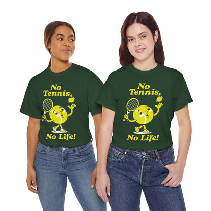 NO TENNIS, NO LIFE - Tennis Basic Tee