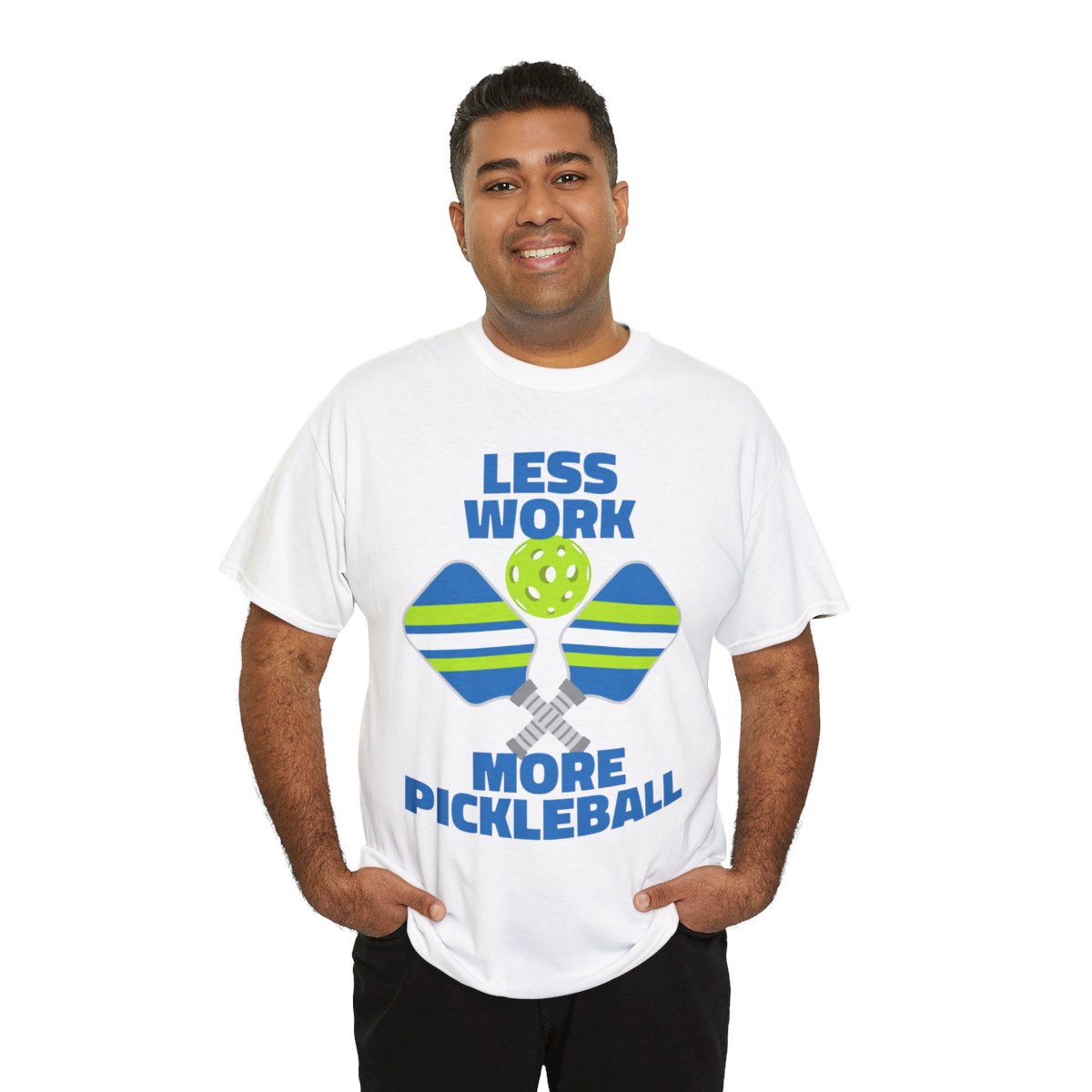 LESS WORK, MORE PICKLEBALL - Pickleball (Basic Tee)