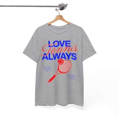 LOVE TENNIS ALWAYS - Tennis Basic Tee