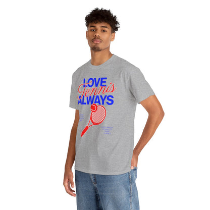 LOVE TENNIS ALWAYS - Tennis Basic Tee