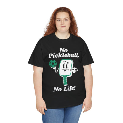 NO PICKLEBALL, NO LIFE - Pickleball (Basic Tee)