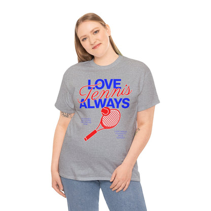 LOVE TENNIS ALWAYS - Tennis Basic Tee