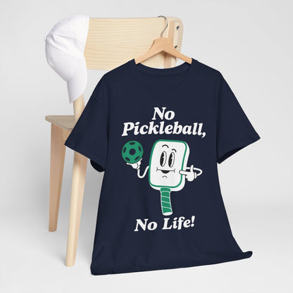 NO PICKLEBALL, NO LIFE - Pickleball (Basic Tee)