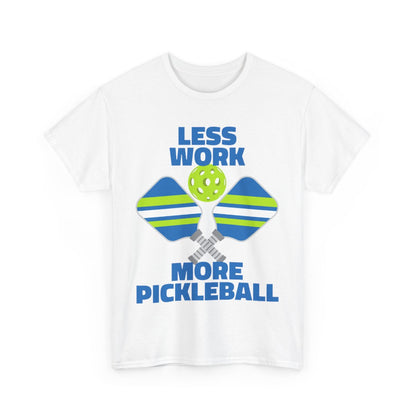 LESS WORK, MORE PICKLEBALL - Pickleball (Dri Fit)