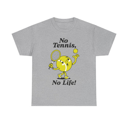 NO TENNIS, NO LIFE - Tennis Basic Tee