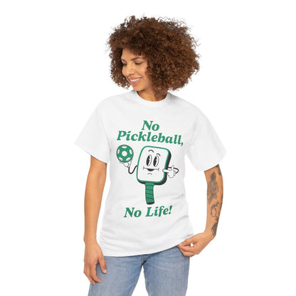 NO PICKLEBALL, NO LIFE - Pickleball (Basic Tee)