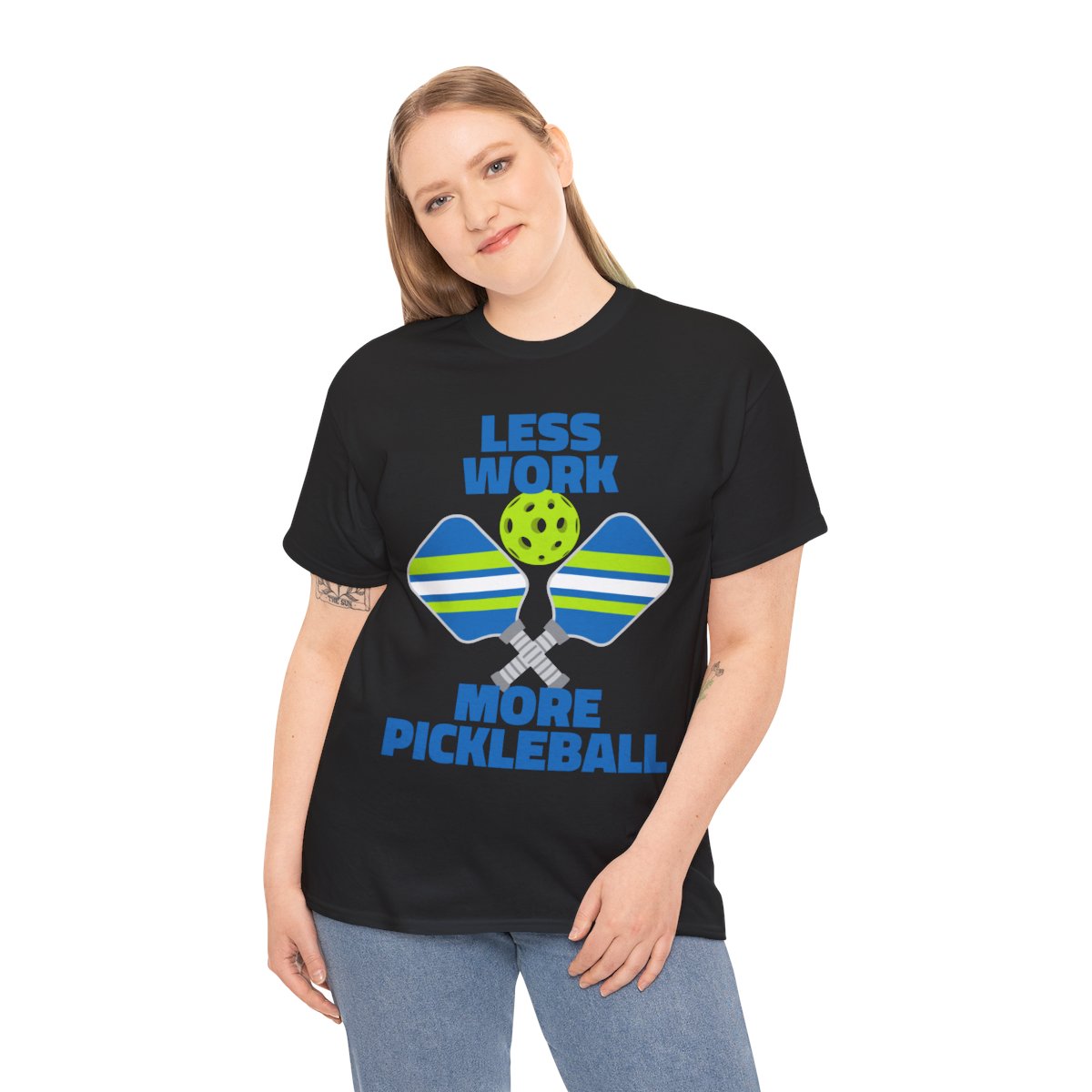 LESS WORK, MORE PICKLEBALL - Pickleball (Basic Tee)