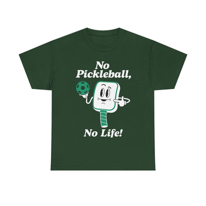 NO PICKLEBALL, NO LIFE - Pickleball (Basic Tee)