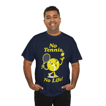 NO TENNIS, NO LIFE - Tennis Basic Tee