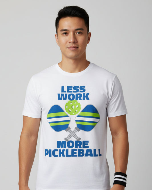 LESS WORK, MORE PICKLEBALL - Pickleball (Dri Fit)