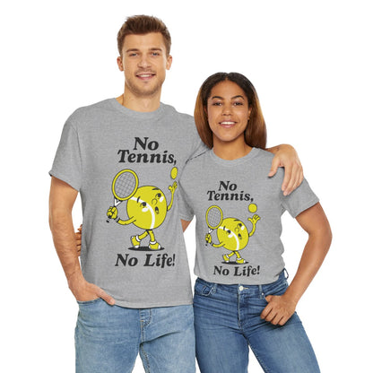 NO TENNIS, NO LIFE - Tennis Basic Tee