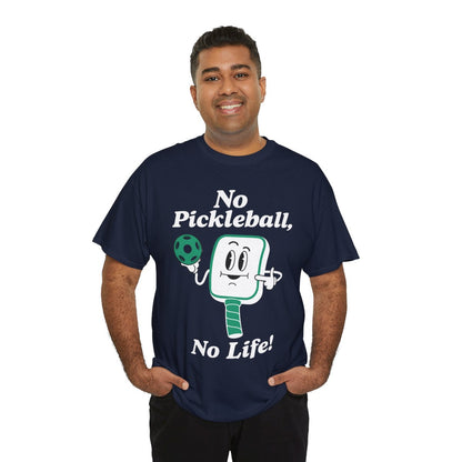 NO PICKLEBALL, NO LIFE - Pickleball (Basic Tee)