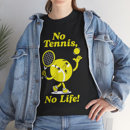 NO TENNIS, NO LIFE - Tennis Basic Tee