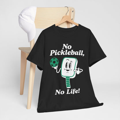 NO PICKLEBALL, NO LIFE - Pickleball (Basic Tee)