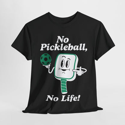 NO PICKLEBALL, NO LIFE - Pickleball (Basic Tee)