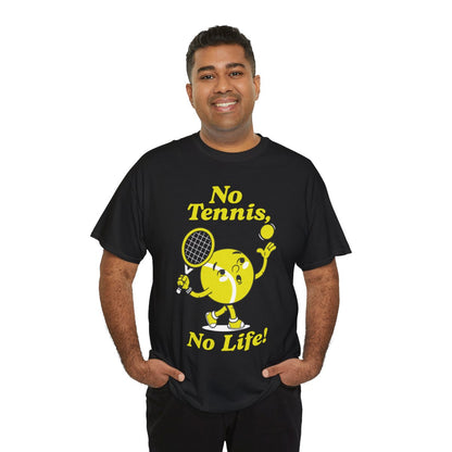 NO TENNIS, NO LIFE - Tennis Basic Tee