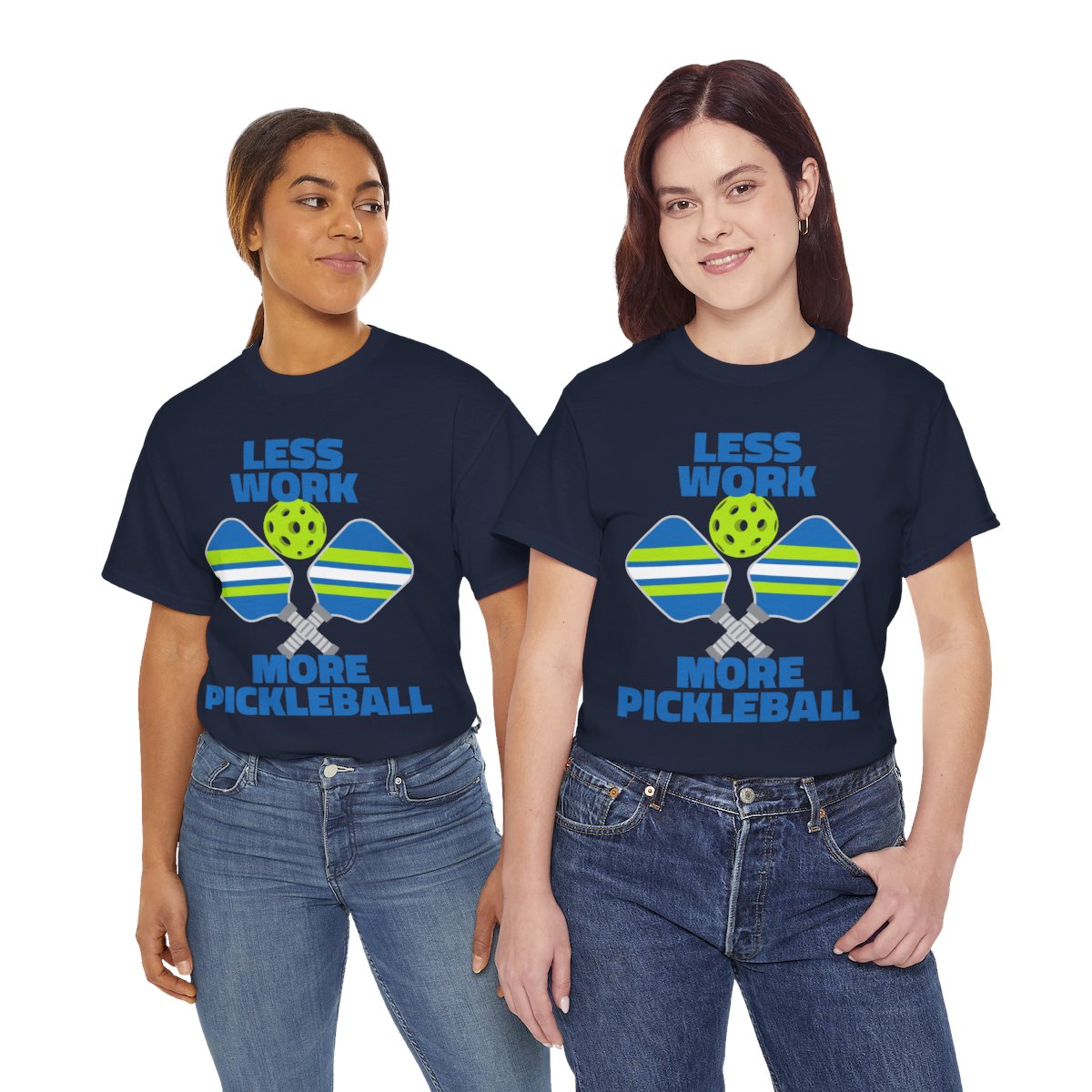 LESS WORK, MORE PICKLEBALL - Pickleball (Basic Tee)