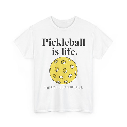 PICKLEBALL IS LIFE - Pickleball (Basic Tee)