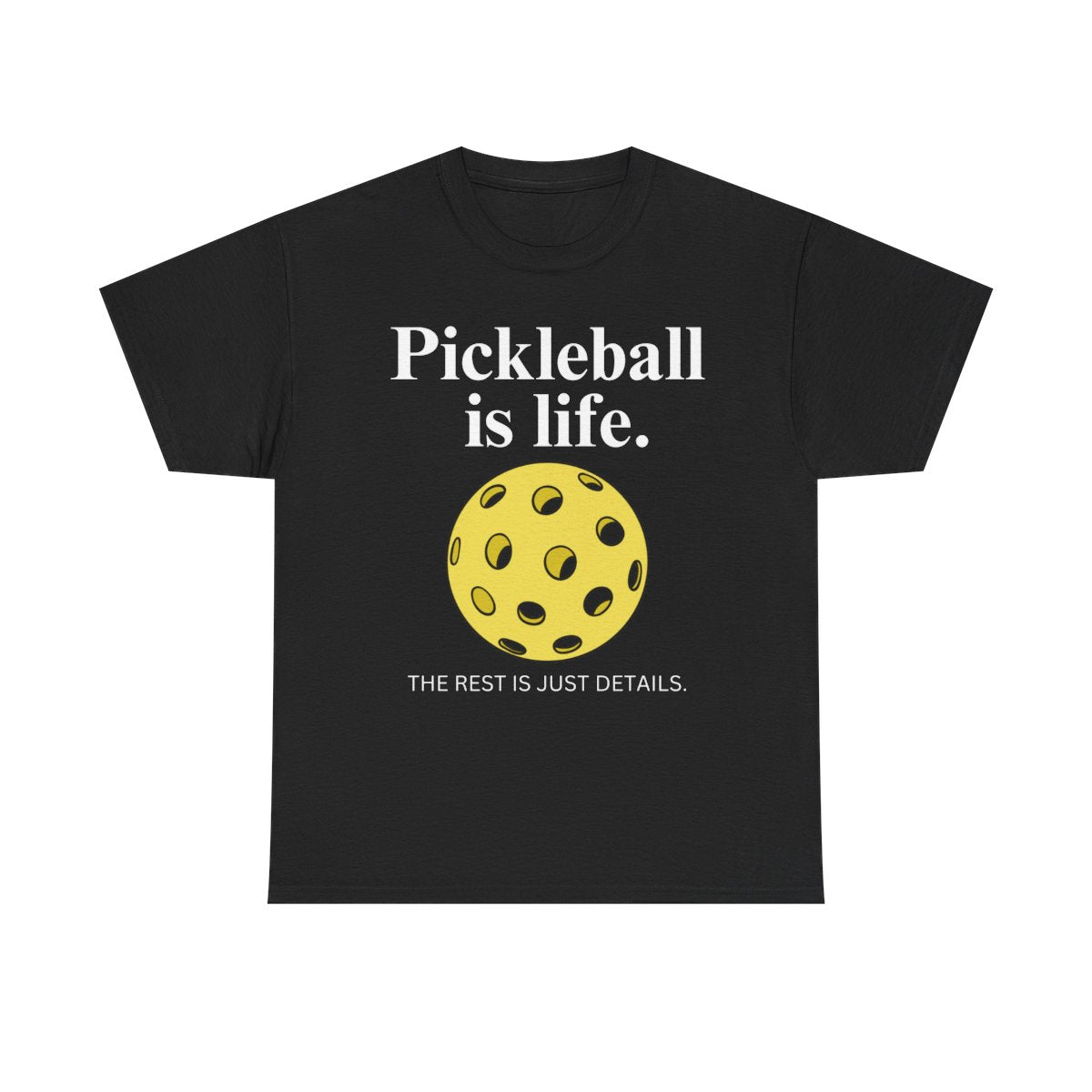 PICKLEBALL IS LIFE - Pickleball (Basic Tee)