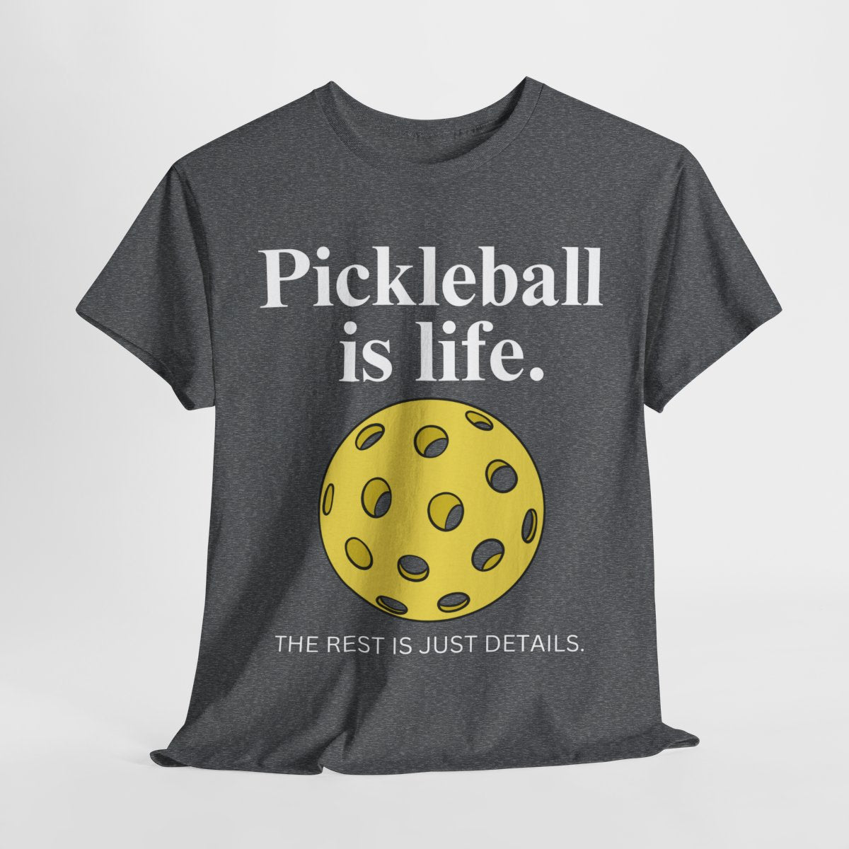 PICKLEBALL IS LIFE - Pickleball (Basic Tee)