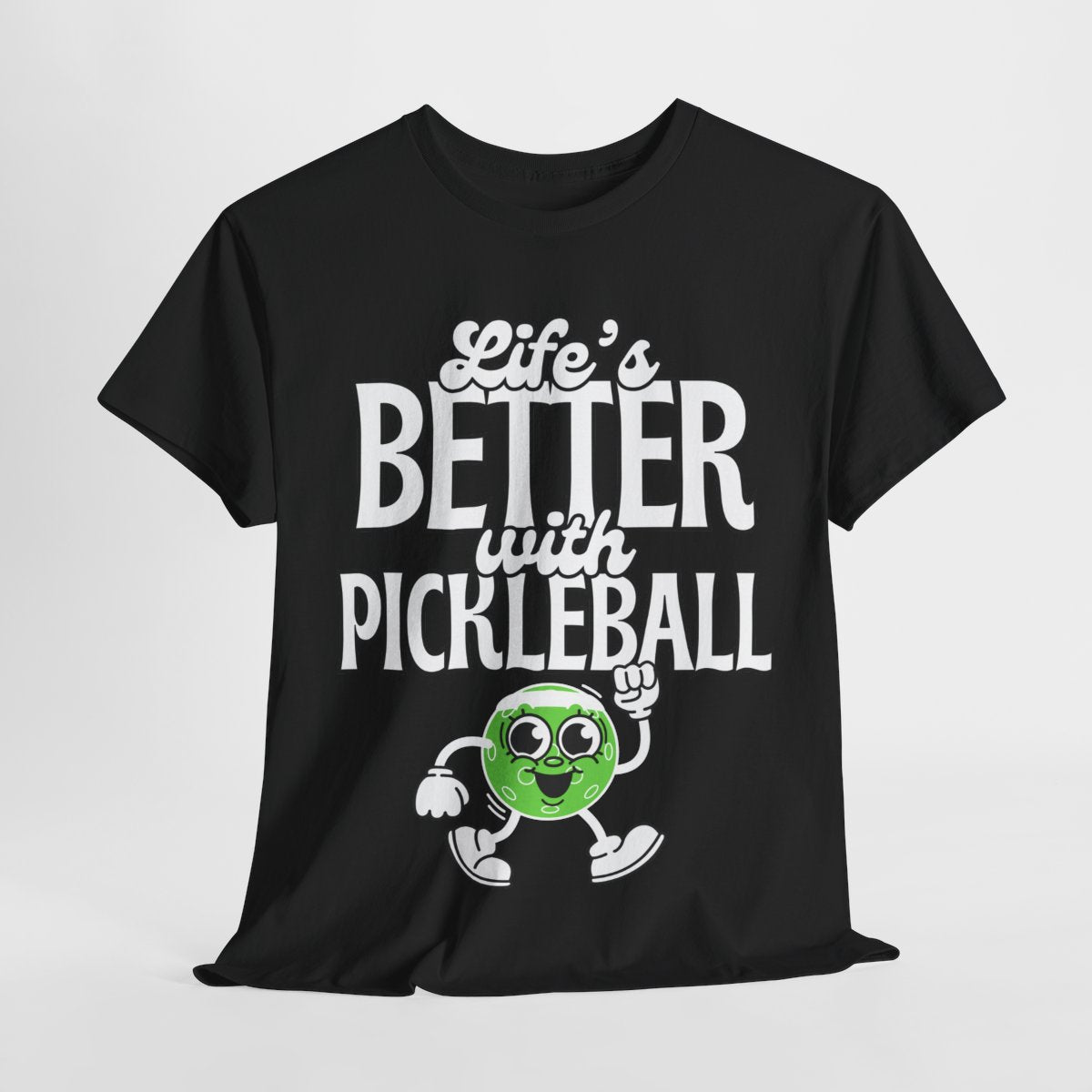 LIFE'S BETTER W/ PICKLEBALL 2 - Pickleball (Basic Tee)