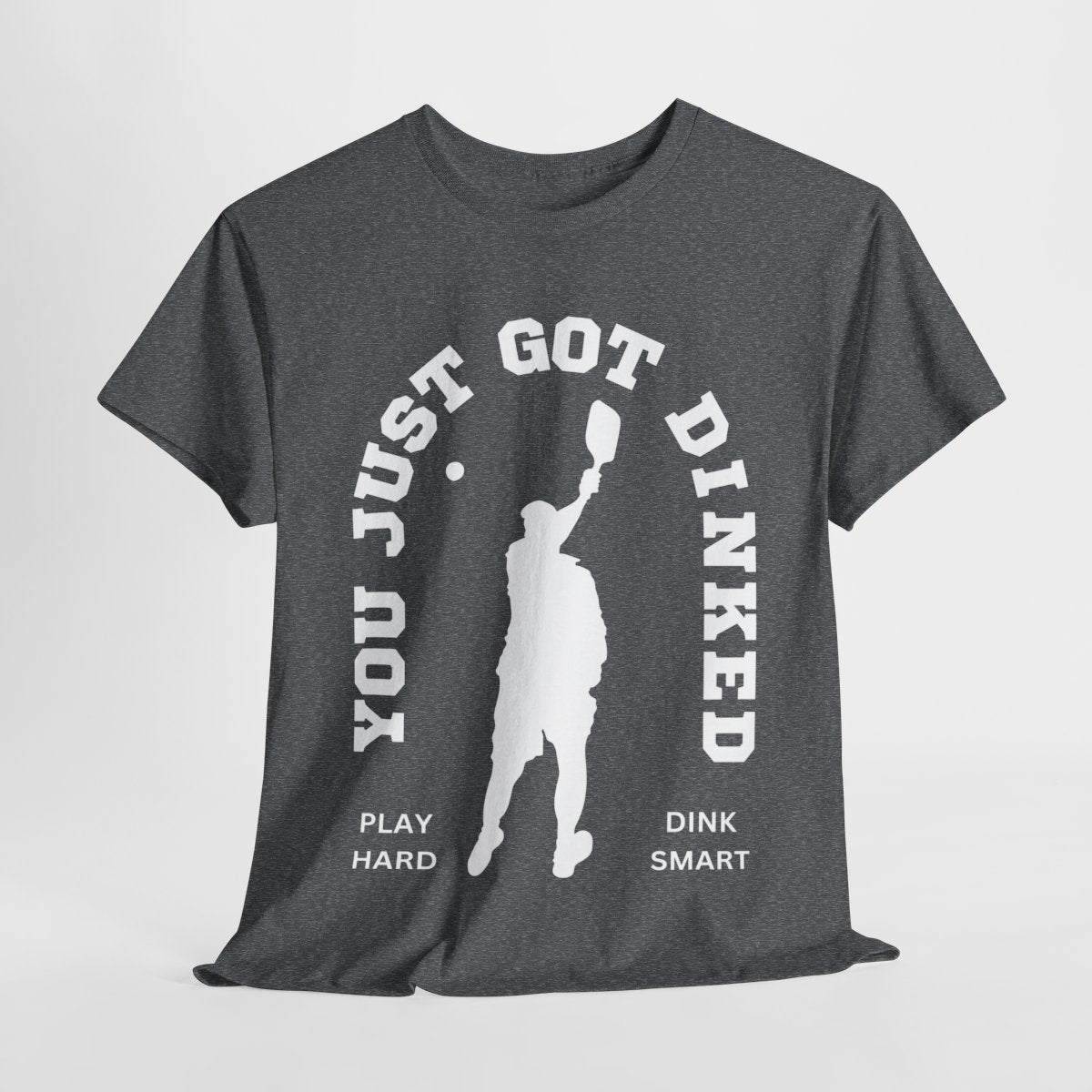 YOU JUST GOT DINKED - Pickleball (Basic Tee)