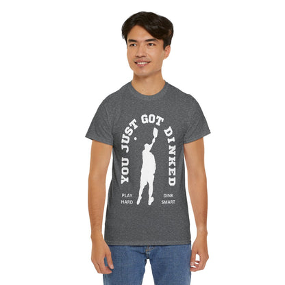 YOU JUST GOT DINKED - Pickleball (Basic Tee)