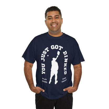 YOU JUST GOT DINKED - Pickleball (Basic Tee)