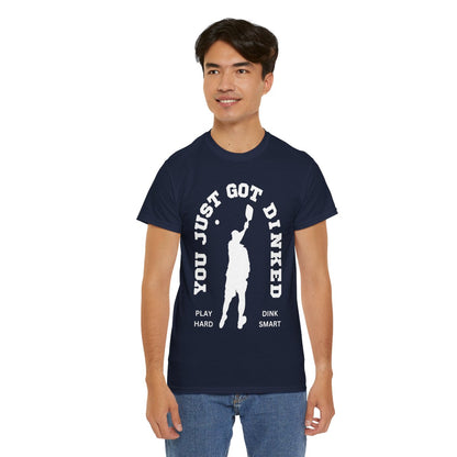 YOU JUST GOT DINKED - Pickleball (Basic Tee)