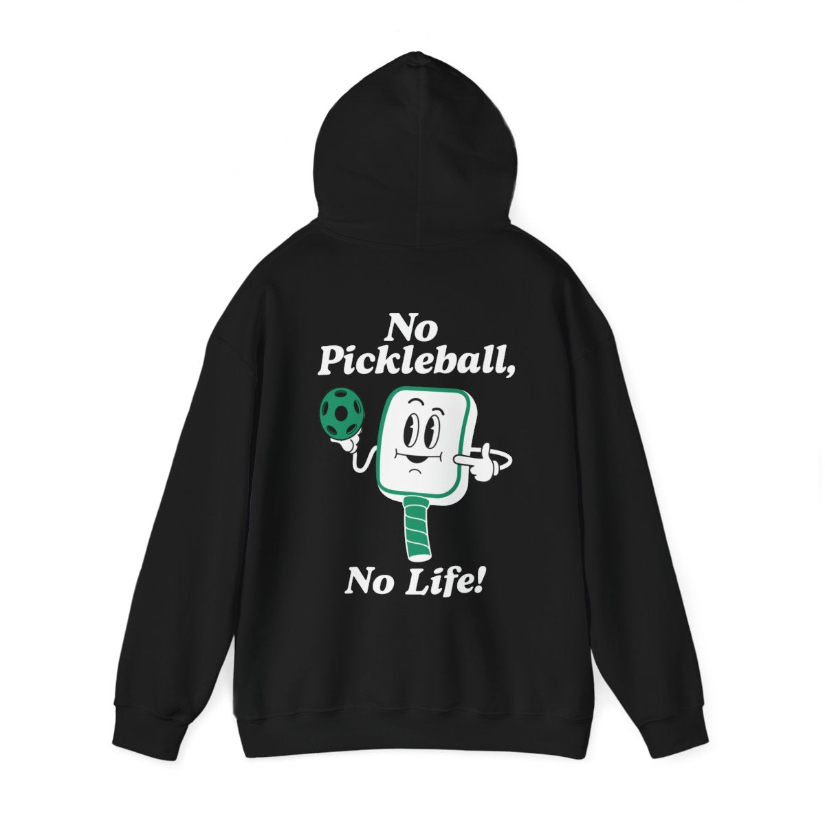 NO PICKLEBALL, NO LIFE - Pickleball (Hoodie)