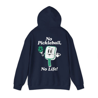 NO PICKLEBALL, NO LIFE - Pickleball (Hoodie)