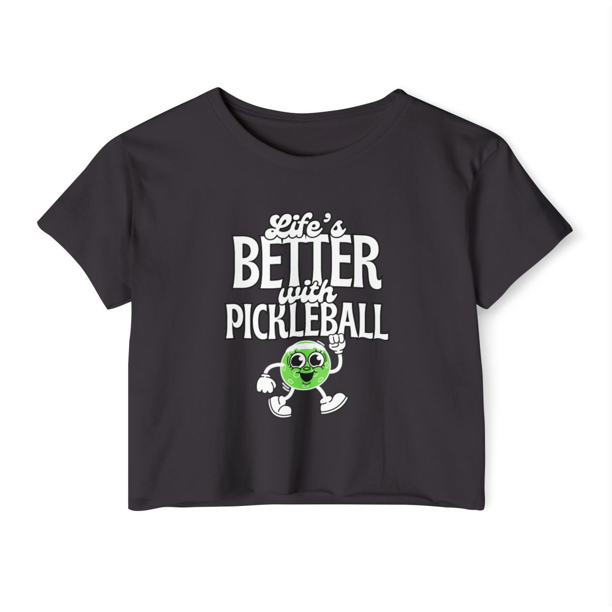 LIFE'S BETTER W/ PICKLEBALL 2 - Pickleball (Crop Top)