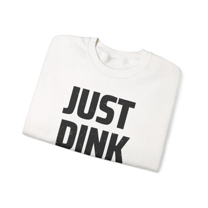JUST DINK IT 2 - Pickleball (Sweatshirt)