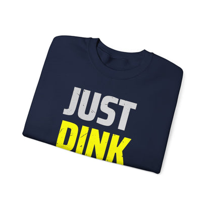 JUST DINK IT 2 - Pickleball (Sweatshirt)