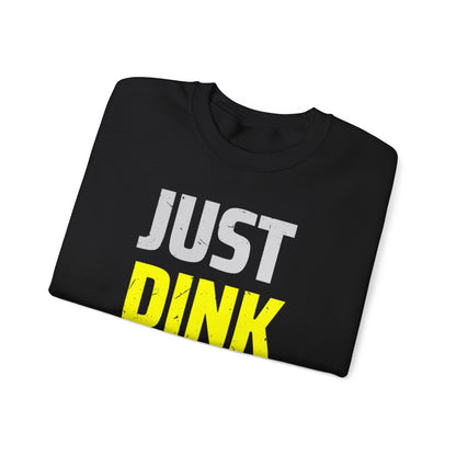 JUST DINK IT 2 - Pickleball (Sweatshirt)