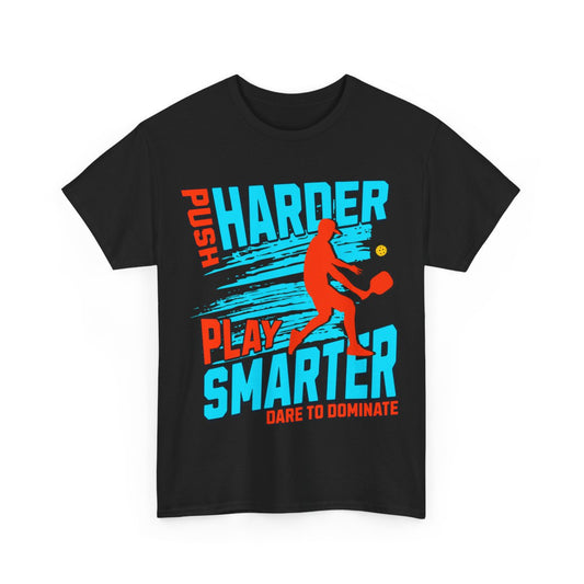 PUSH HARDER - Pickleball (Basic Tee)