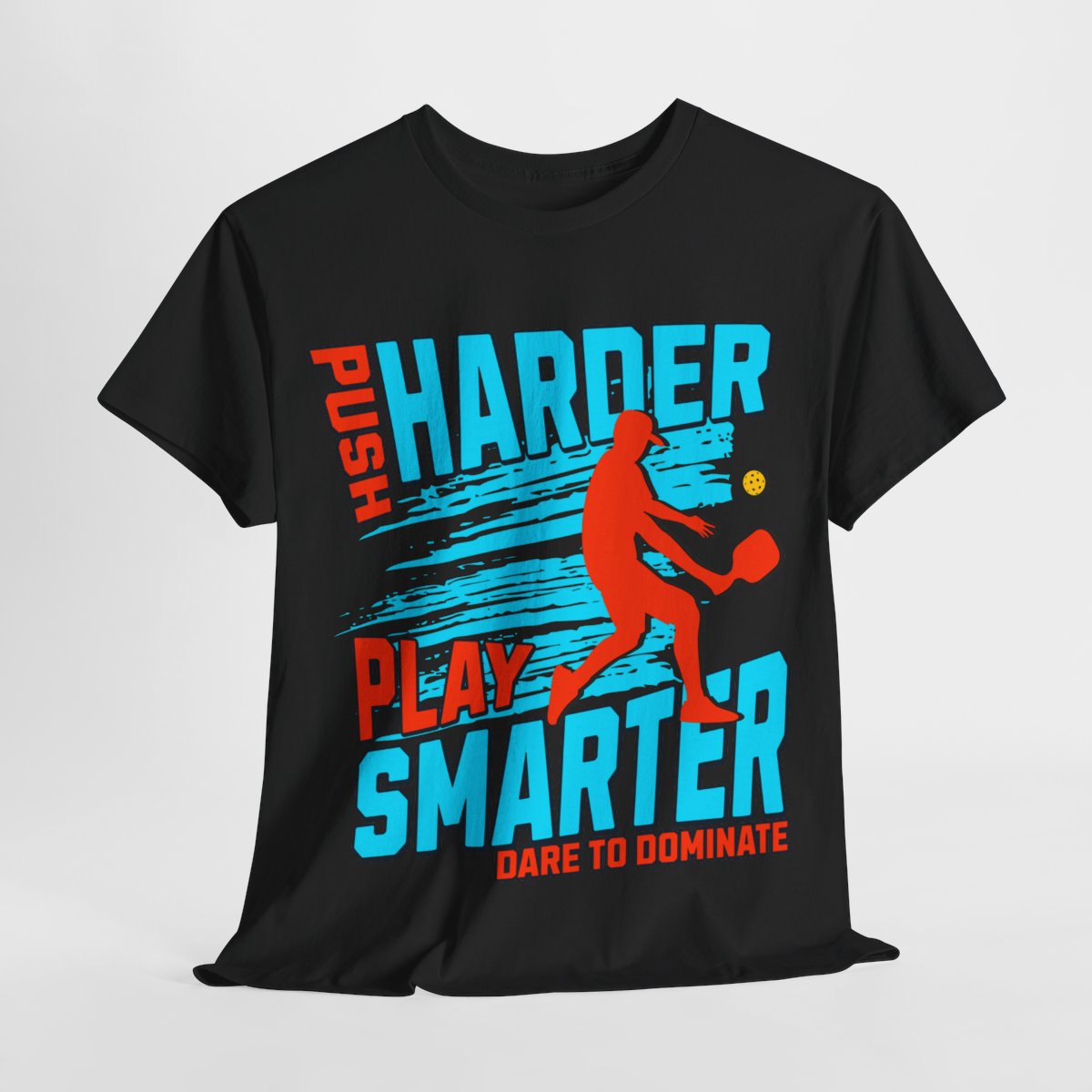 PUSH HARDER - Pickleball (Basic Tee)